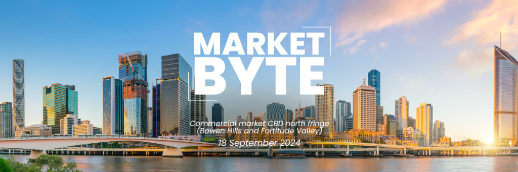 Commercial Market CBD North Fringe – Bowen Hills and Fortitude Valley
