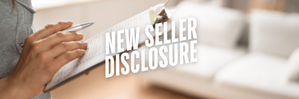 New Seller Disclosure: What Exactly Needs to Be Disclosed Before a Contract Is Signed?